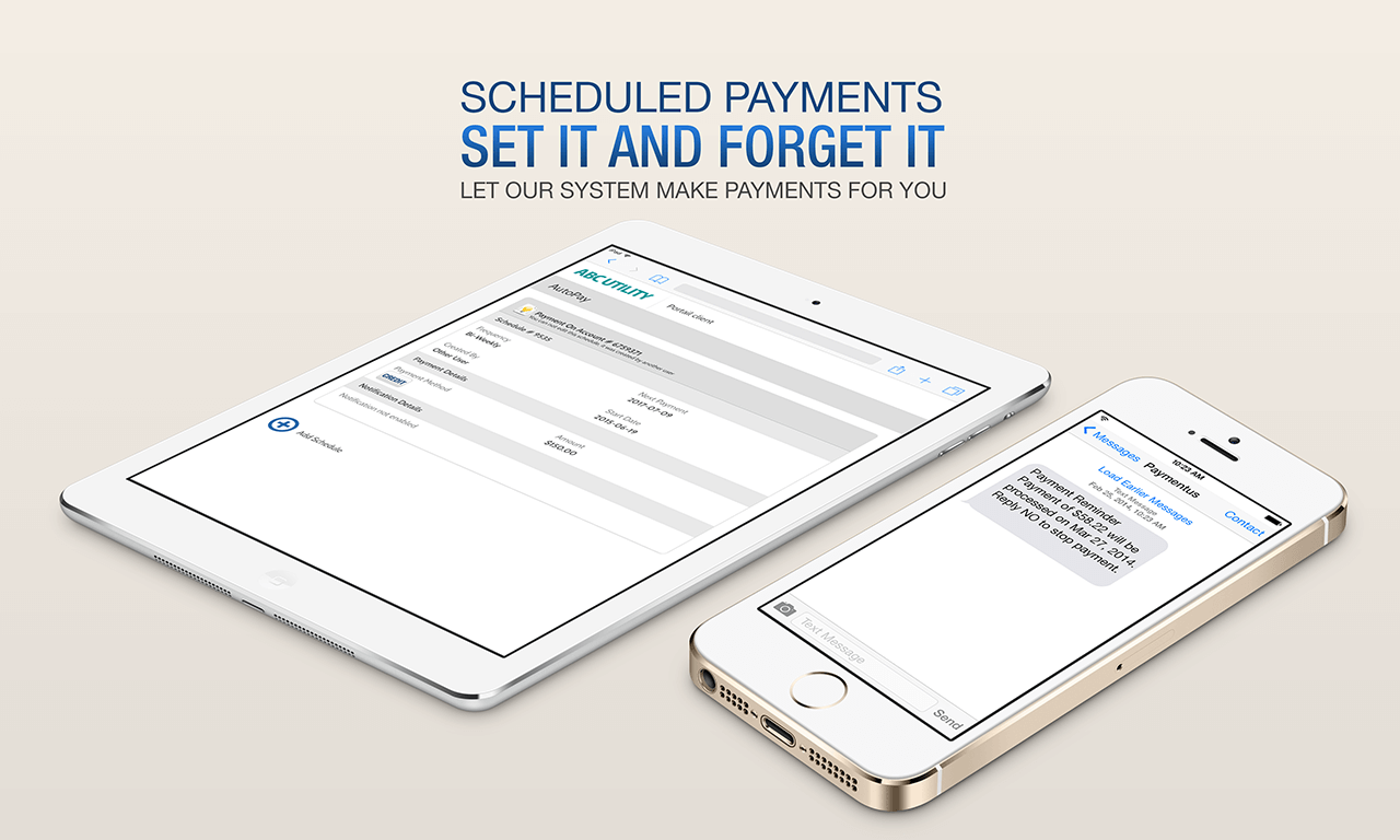 Scheduled payments. Set it and Forget it. Let our system make payments for you.